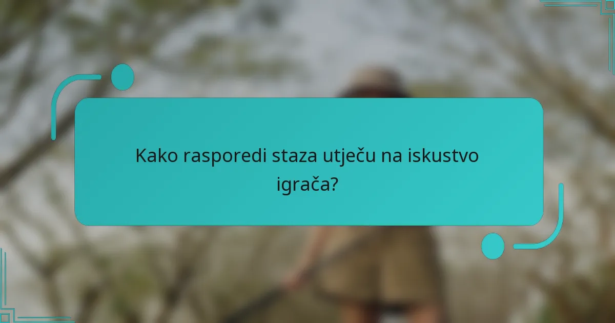 Kako rasporedi staza utječu na iskustvo igrača?