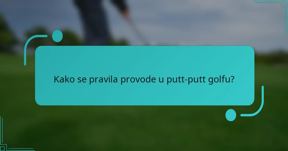 Kako se pravila provode u putt-putt golfu?