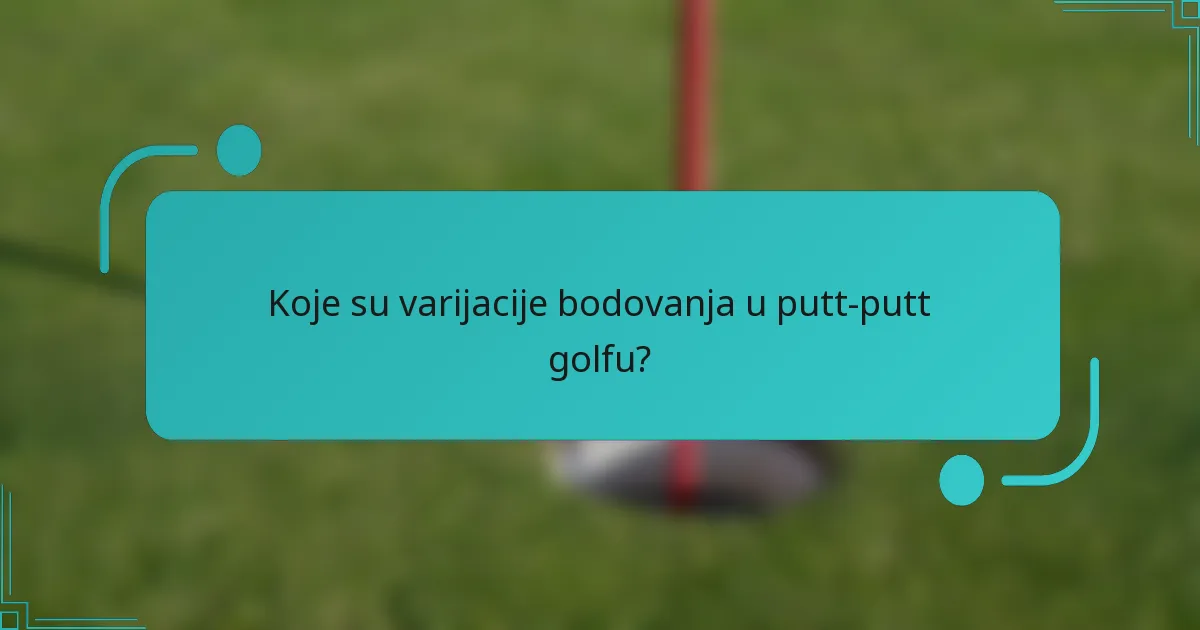 Koje su varijacije bodovanja u putt-putt golfu?