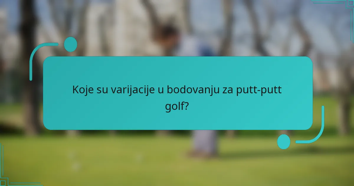 Koje su varijacije u bodovanju za putt-putt golf?