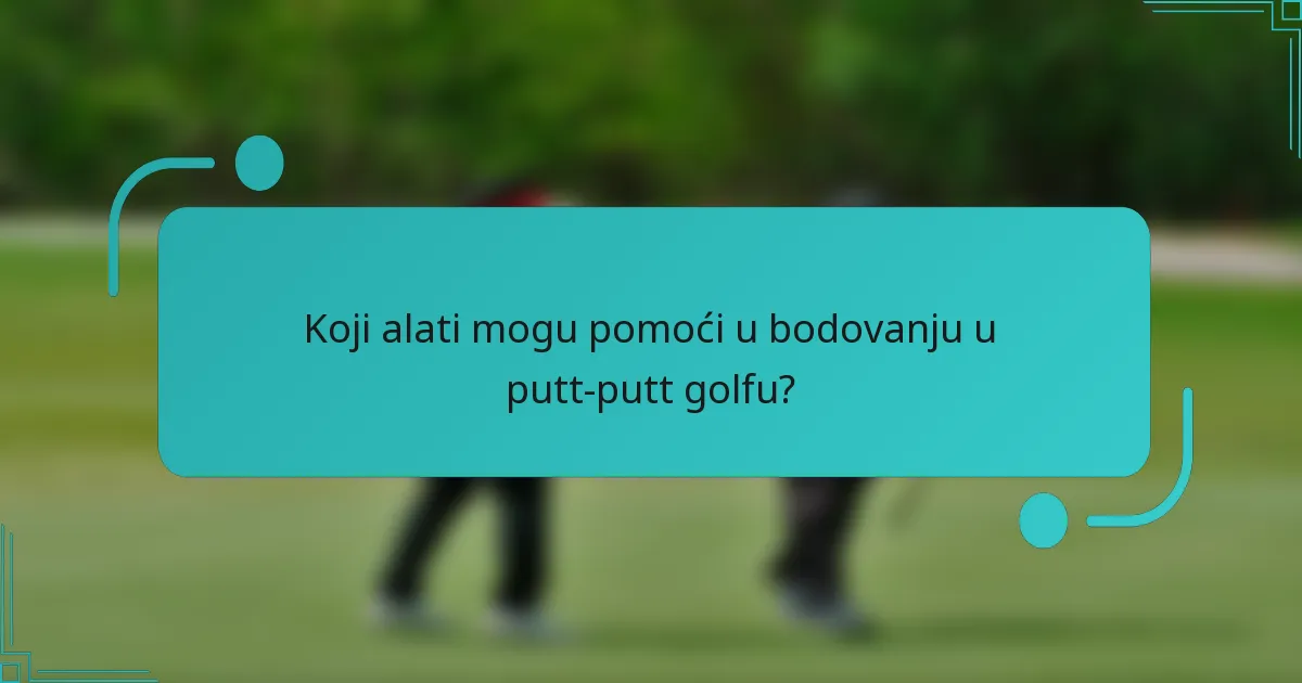 Koji alati mogu pomoći u bodovanju u putt-putt golfu?