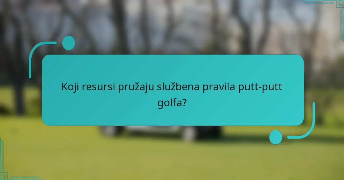 Koji resursi pružaju službena pravila putt-putt golfa?