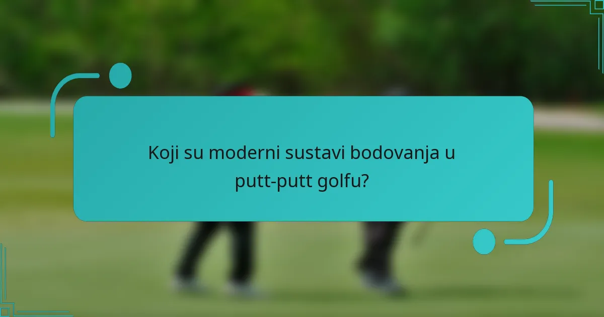 Koji su moderni sustavi bodovanja u putt-putt golfu?